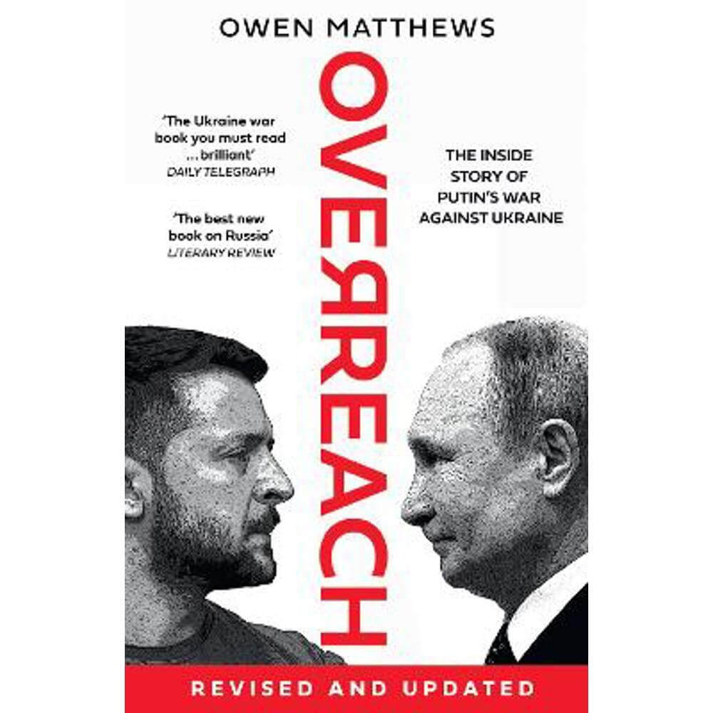 Overreach: The Inside Story of Putin's War Against Ukraine (Paperback) - Owen Matthews
